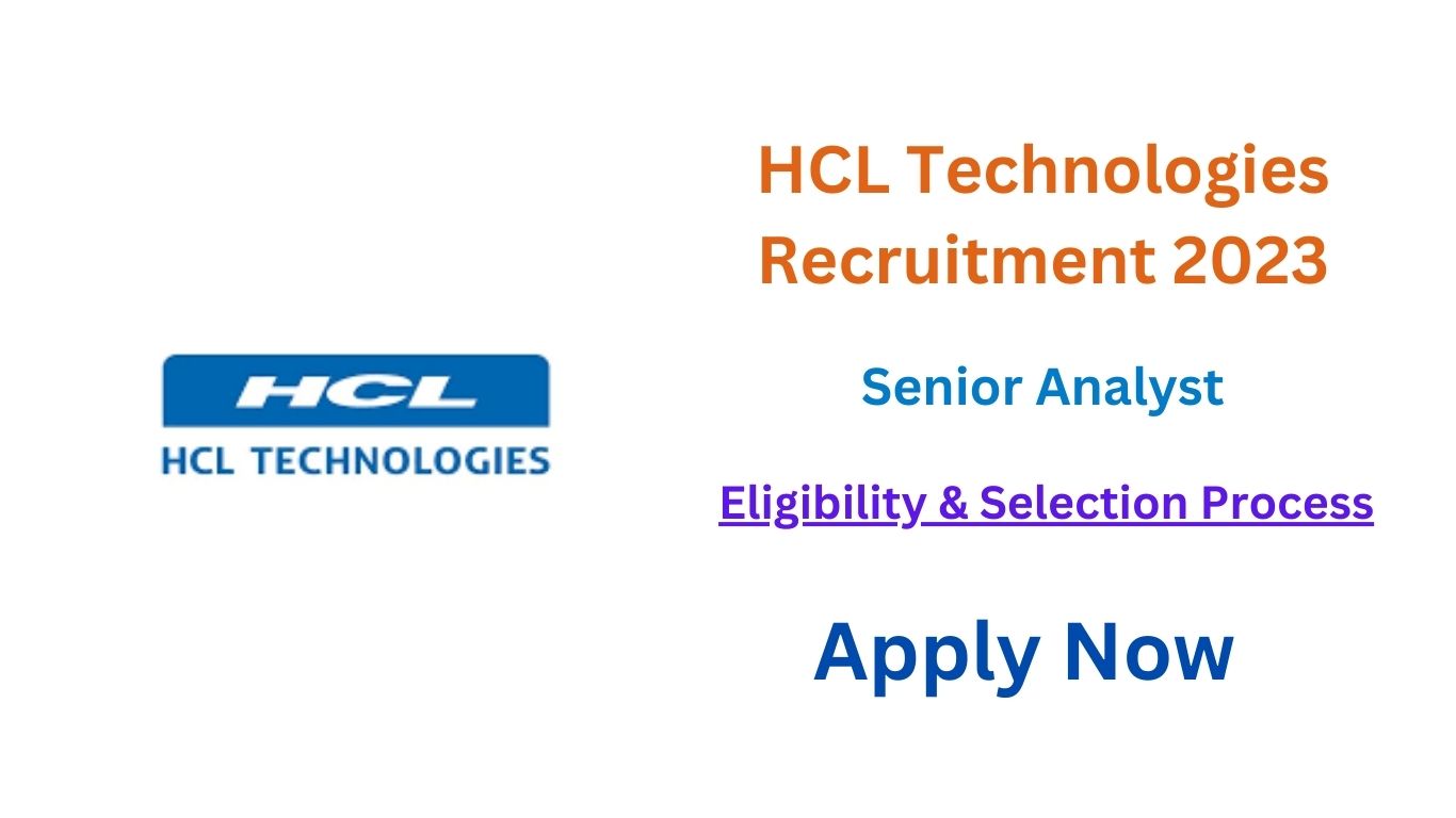 HCL Technologies Recruitment 2023 | Vacancy For Senior Analyst